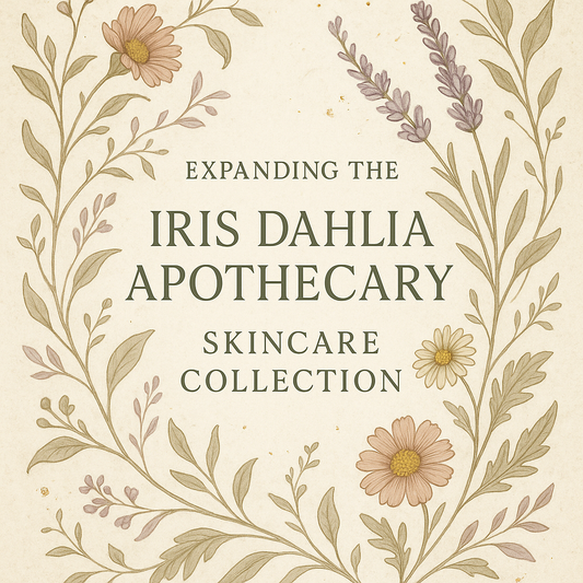 Expanding the Iris Dahlia Apothecary Skincare Collection