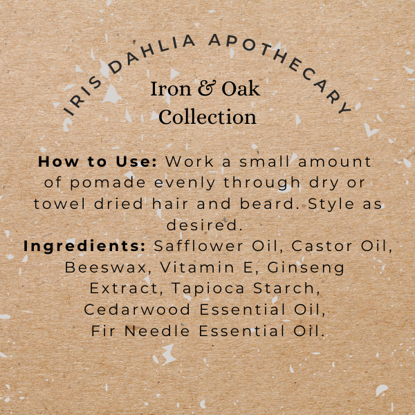 Oak & Fir Hair & Beard Pomade – Conditioning Pomade with Cedarwood & Fir Scent - Iris Dahlia Apothecary